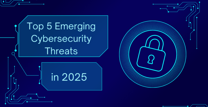 Top 5 Emerging Cybersecurity Threats